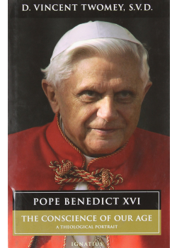 Pope Benedict XVI: The Conscience of Our Age