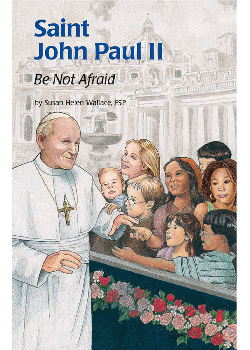 St John Paul Ii Be Not Afraid (Encounter The Saints Series)