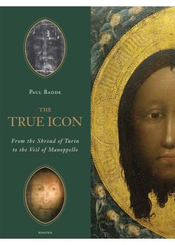True Icon From Shroud of Turin To Veil of Manoppello