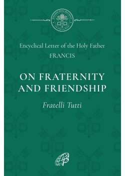 On Fraternity And Social Friendship (Fratelli Tutti)
