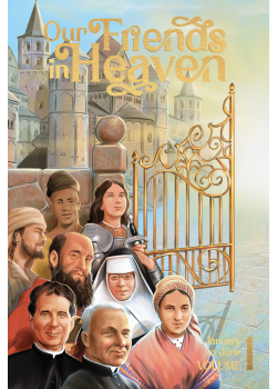 Our Friends In Heaven  Saints For Every Day - January-June Vol 1