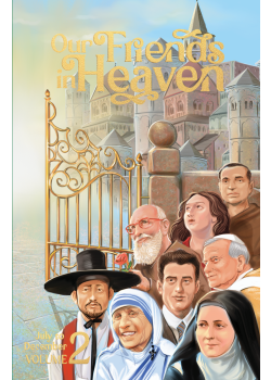 Our Friends In Heaven  Saints For Every Day - July - December Vol 2 