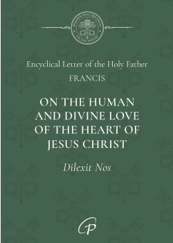 Dilexit Nos - On the Human & Divine Love of the Heart of Jesus Christ