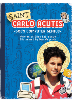 Saint Carlo Acutis: God's Computer Genius