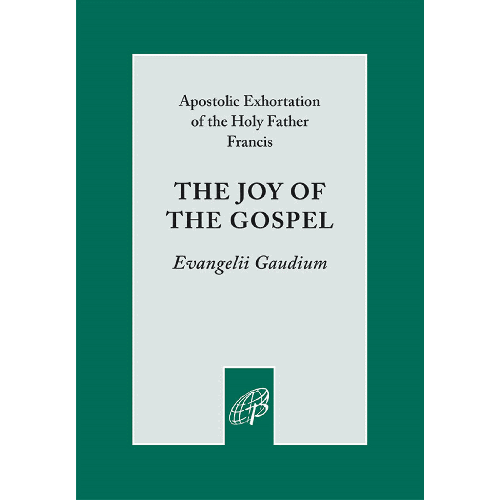 Evangelii Gaudium: The Joy of the Gospel by Pope Francis