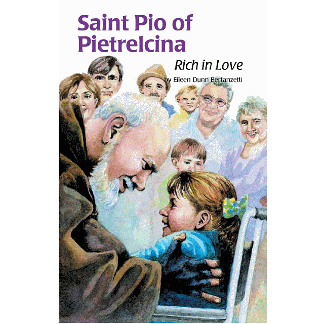 St Pio Of Pietrelcina Rich In Love (Encounter The Saints Series)