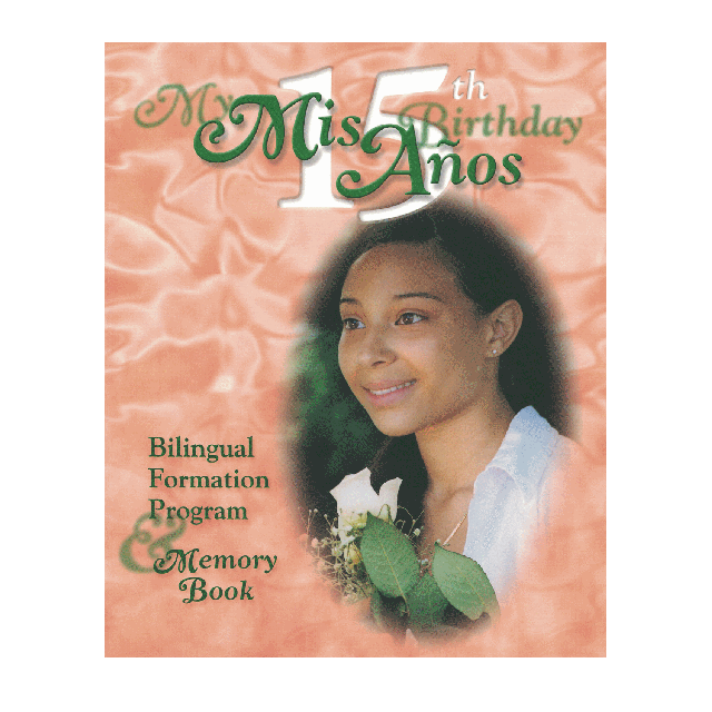 My 15th Birthday - Mis 15 Años - Bilingual Formation Program and Memory Book Revised