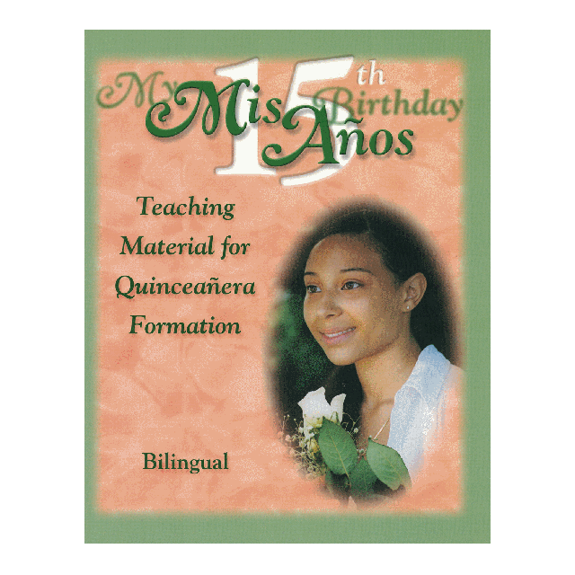 My 15th Birthday - Mis 15 Años - Teaching Material for Quinceañera Formation Bilingual Revised 
