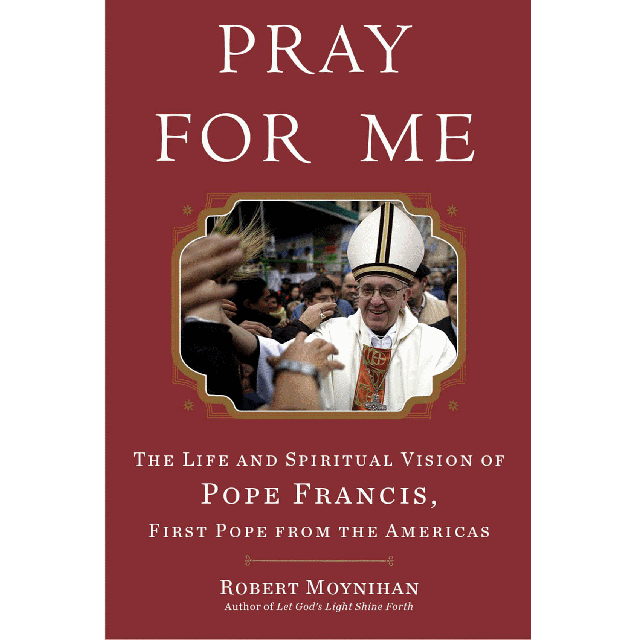 Pray For Me - Life & Spiritual Vision of Pope Francis 