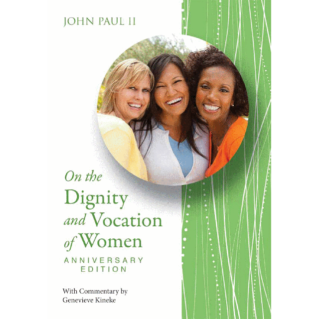 On Dignity & Vocation of Women Anniversary Edition  Mulieris Dig