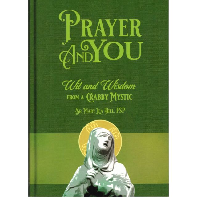 Prayer & You - Wit & Wisdom from a Crabby Mystic
