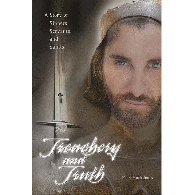 Treachery & Truth Story Of Sinners Servants & Saints