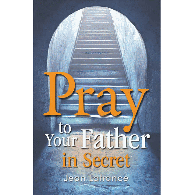 Pray To Your Father In Secret