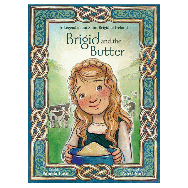 Brigid & Butter Legend About St Brigid Of Ireland
