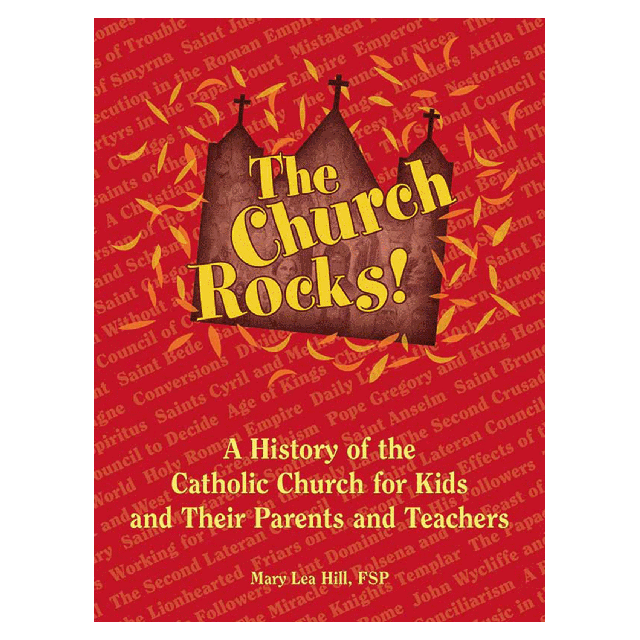 The Church Rocks! - Church History for Kids and their Parents and Teachers