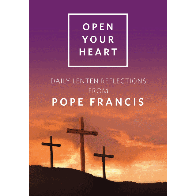 Open Your Heart - Daily Lenten Reflections with Pope Francis