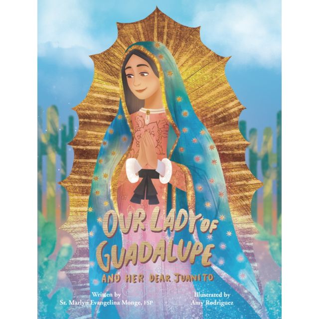 Our Lady of Guadalupe and Her Dear Juanito