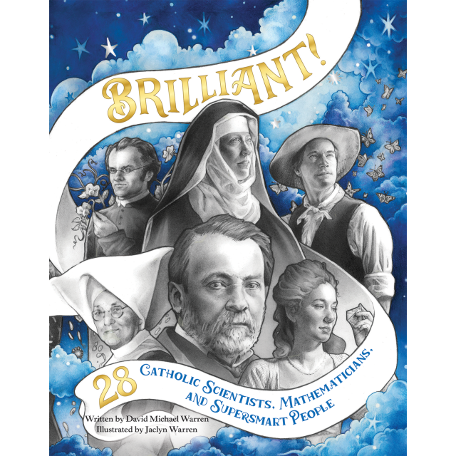 Brilliant! 28 Catholic Scientists, Mathematicians, and Supersmart People
