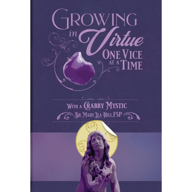 Growing In Virtue One Vice At A Time  With A Crabby Mystic