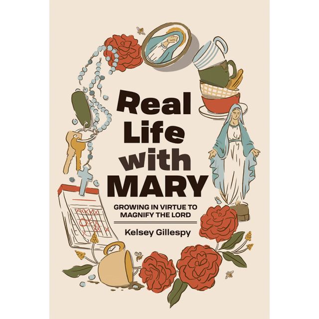 Real Life with Mary - Growing in Virtue to Magnify the Lord
