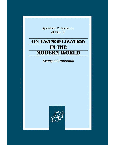 Evangelization In the Modern World Evangelii Nuntiandi