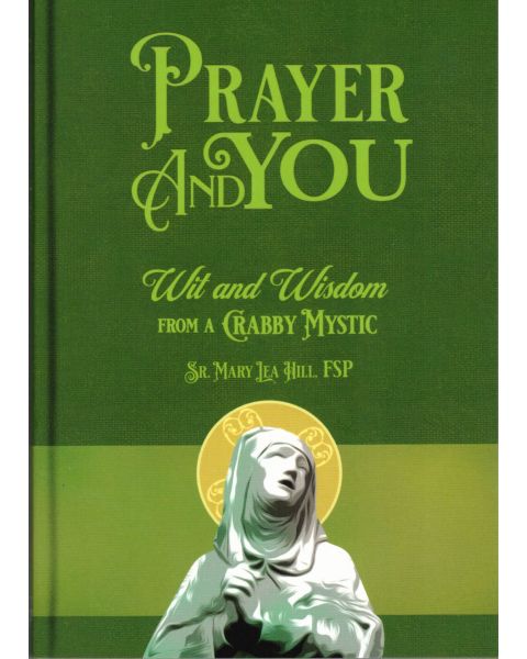 Prayer & You - Wit & Wisdom from a Crabby Mystic