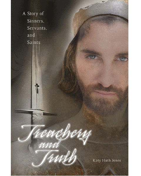 Treachery & Truth Story Of Sinners Servants & Saints