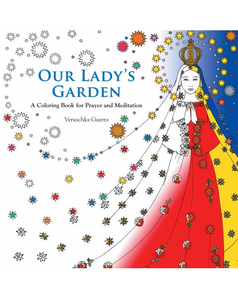 Our Lady's Garden - A Coloring Book for Prayer and Meditation