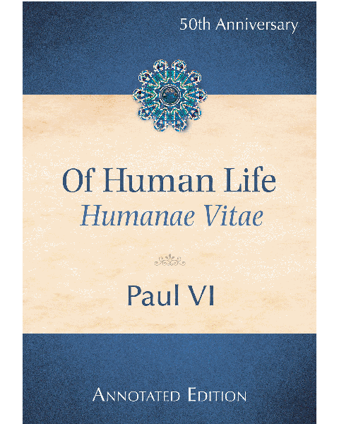of Human Life (Annotated Ed) Humanae Vitae
