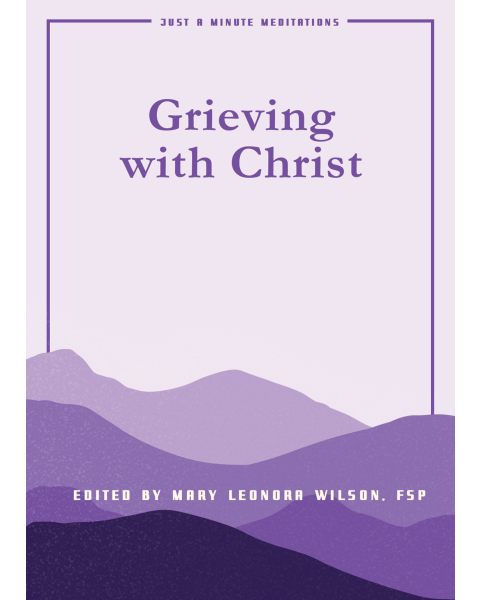 Grieving with Christ (just A Minute Meditations)