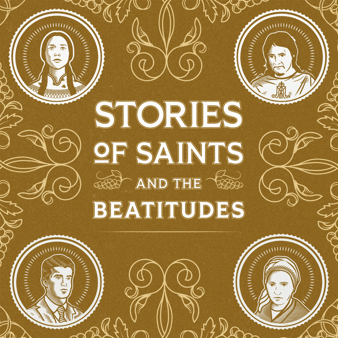 Stories of Saints and the Beatitudes